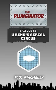 Episode Eighteen: U Bend's Aerial Circus