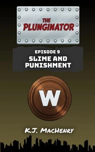 Episode Nine: Slime and Punishment