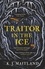 Traitor in the Ice. Treachery has gripped the nation. But the King has spies everywhere.
