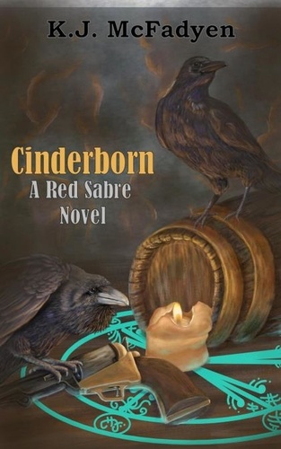  K.J. McFadyen - Cinderborn: A Red Sabre Novel - Red Sabre, #2.