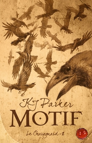 K. J. Parker - Motif - Tome 2, Le Charognard.