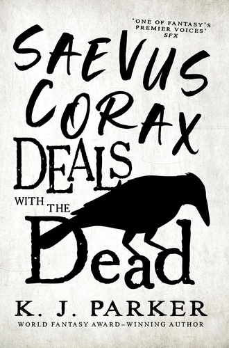 Saevus Corax Deals with the Dead. Corax Book 1