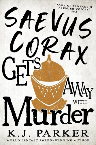 Saevus Corax Gets Away With Murder. Corax Book Three