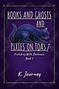 Books and Ghosts and Pixies on Toast