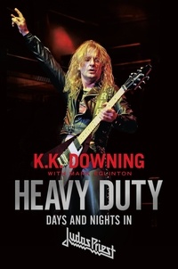 K. K. Downing - Heavy Duty - Days and Nights in Judas Priest.
