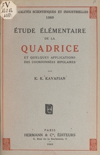 K. K. Kavafian - Étude élémentaire de la quadrice et quelques applications des coordonnées bipolaires.