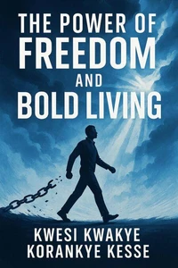 The Power of Freedom and Bold Living