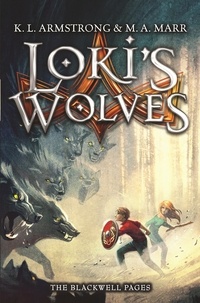 K.L. Armstrong et M.A. Marr - Loki's Wolves - Book 1.