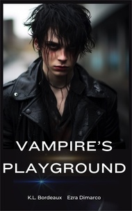 K. L. Bordeaux et  Ezra DiMarco - Vampire's Playground - Bloodhaven Manor Series, #2.