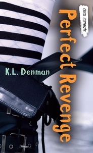 K.L. Denman - Perfect Revenge.