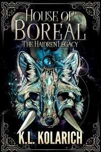  K.L. Kolarich - House of Boreal - The Haidren Legacy, #3.