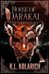  K.L. Kolarich - House of Darakai - The Haidren Legacy, #2.