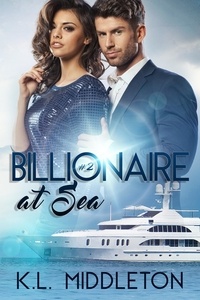 K.L. Middleton - Billionaire at Sea (Book 2) - Billionaire at Sea, #2.
