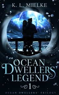  K. L. Mielke - Ocean Dwellers' Legend - Ocean Dwellers Trilogy, #1.