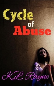 K.L. Rayne - Cycle of Abuse - Clouds of Rayne, #1.