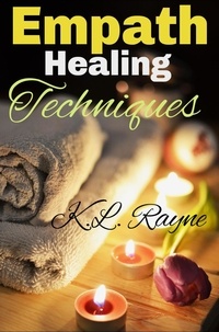  K.L. Rayne - Empath Healing Techniques - Clouds of Rayne, #11.