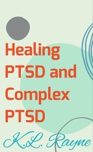  K.L. Rayne - Healing PTSD and Complex PTSD - Clouds of Rayne, #3.