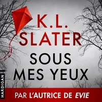K.L. Slater et Manon Jomain - Sous mes yeux.