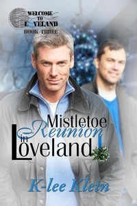  K-lee Klein - Mistletoe Reunion in Loveland - Welcome to Loveland, #3.