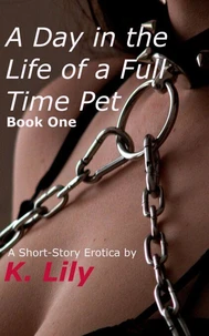 A Day in the Life of a Full-Time Pet: Book One