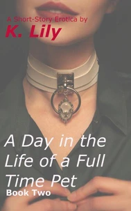 A Day in the Life of a Full-Time Pet: Book Two