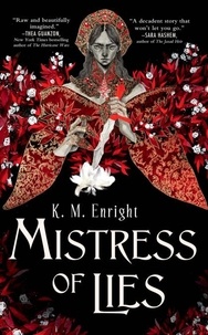 K. M. Enright - Mistress of Lies.