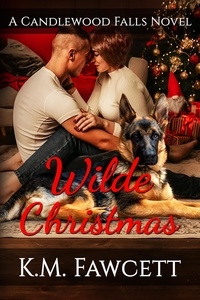  K.M. Fawcett - Wilde Christmas - Small Town Wilde Romance, #2.