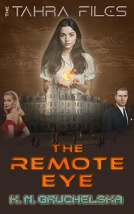 The Remote Eye (Tahra Files 1)
