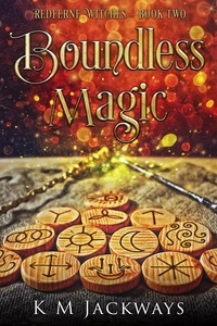  K M Jackways - Boundless Magic - Redferne Witches, #2.