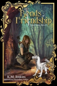  K.M. Jenkins - Bonds of Friendship - Tales of Ferrês, #3.