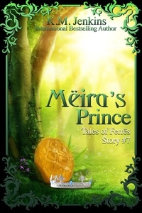  K.M. Jenkins - Mëira's Prince - Tales of Ferrês, #7.