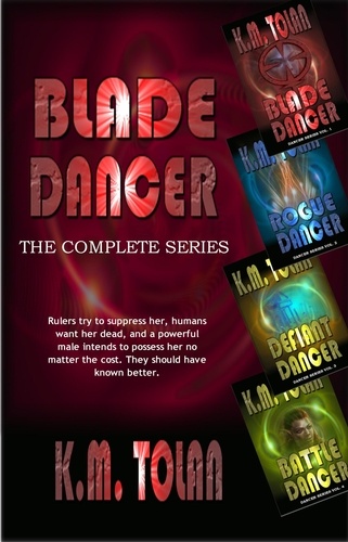  K. M. Tolan - Blade Dancer-The Complete Series - Dancer, #0.