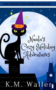  K.M. Waller - Nuala's Cozy Holiday Adventures - Witch in Time: Nuala, #1.5.
