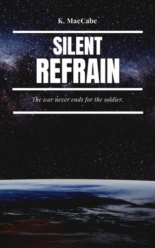  K. MacCabe - Silent Refrain - The Great War, #1.