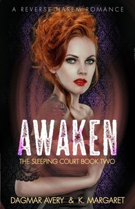  K. Margaret et  Dagmar Avery - Awaken - The Sleeping Court, #2.