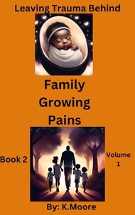  K.Moore - Family Growing Pains - Book 2, #1.
