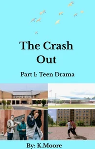 The Crash Out:Teen Drama