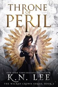  K.N. Lee - Throne of Peril - The Wicked Crown Chronicles.