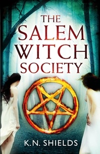 K.N. Shields - The Salem Witch Society.