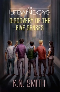  K.N. Smith - Discovery of the Five Senses - The Urban Boys, #1.