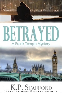  K.P. Stafford - Betrayed (A Frank Temple Mystery) - A Frank Temple Mystery.
