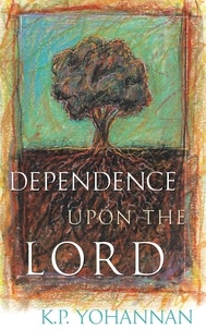  K.P. Yohannan - Dependence upon the Lord.