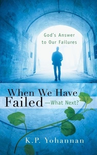  K.P. Yohannan - When We Have Failed-What Next?.
