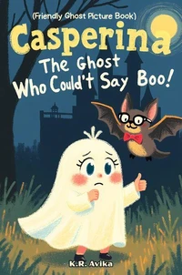 Casperina - The Ghost Who Couldn’t Say Boo: Friendly Ghost Picture Book