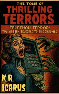 Telethon Terror: You've Been Selected to Be Consumed