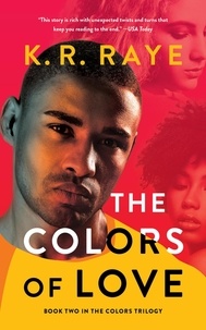  K. R. Raye - The Colors of Love - The Colors Trilogy, #2.