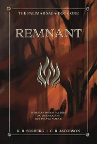  K. R. Solberg et  C. R. Jacobson - Remnant - The Palimar Saga, #1.