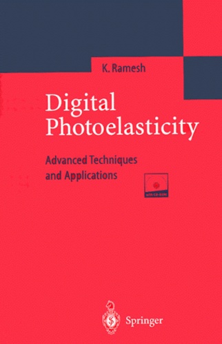 K Ramesh - Digital Photoelasticity. - Advanced Techniques and Applications, CD-Rom included.