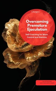 Overcoming Premature Ejaculation – Self-Coaching for More Control and Stamina