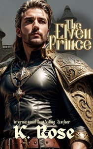  K. ROSE - The Elven Prince.
